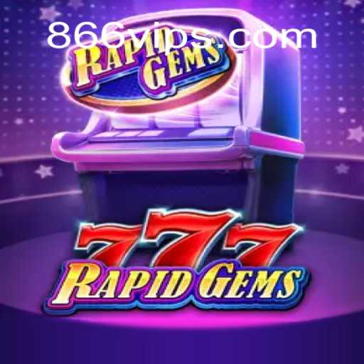 Explorando o Mundo Empolgante de RapidGems777: Um Jogo Inovador no Universo 866vip.com